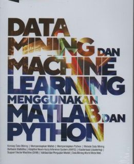 BUKU DATA MINING DAN MACHINE LEARNING MENGGUNAKAN MATLAB DAN PYTHON