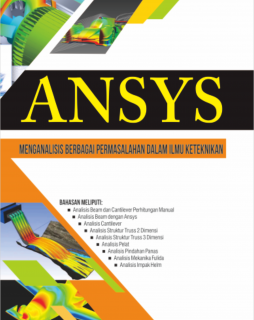 ANSYS (MENGANALISIS BERBAGAI PERMASALAHAN DALAM ILMU KETEKNIKAN)