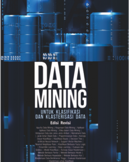 DATA MINING (untuk klarifikasi dan klasterisasi data) Edisi Revisi