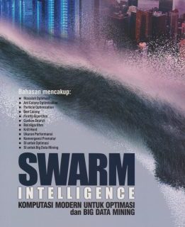 BUKU SWARM INTELIGENCE KOMPUTASI MODERN UNTUK OPTIMASI DAN BIG DATA MINING
