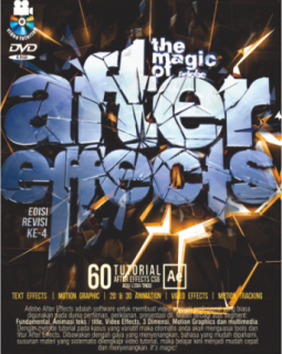 THE MAGIC OF ADOBE AFTER EFFECT (Edisi Revisi Ke 4) + DVD